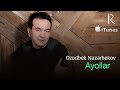 Ozodbek Nazarbekov - Ayollar | Озодбек Назарбеков - Аёллар (music version)