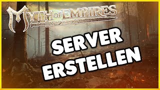 Myth of Empires Server erstellen - Myth of Empires Server einstellen - Myth of Empires Server joinen