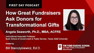 How Great Fundraisers Ask Donors for Transformational Gifts | Angela Seaworth | First Day Podcast