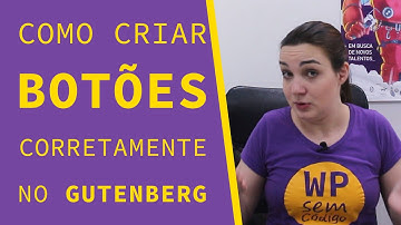 Como criar um botão do jeito certo na sua página | Série Blocos do Gutenberg ep. 12