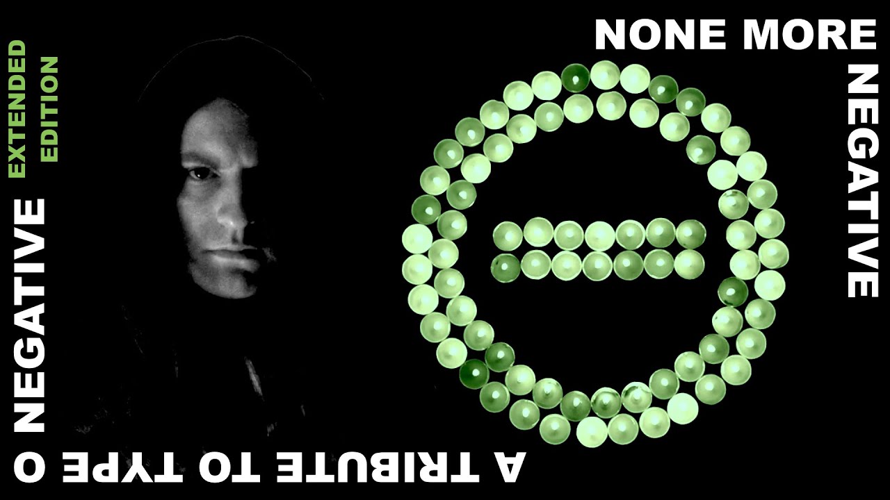 None More Negative A Tribute To Type O Negative Extended Edition None More Negative A Tribute To Type O Negative Extended Edition