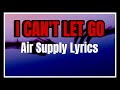 I Can’t Let Go-Air Supply-Lyrics