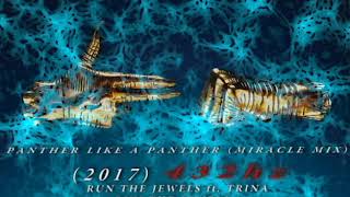 Run The Jewels ft. Trina - Panther Like A Panther (Miracle Mix) [432hz]