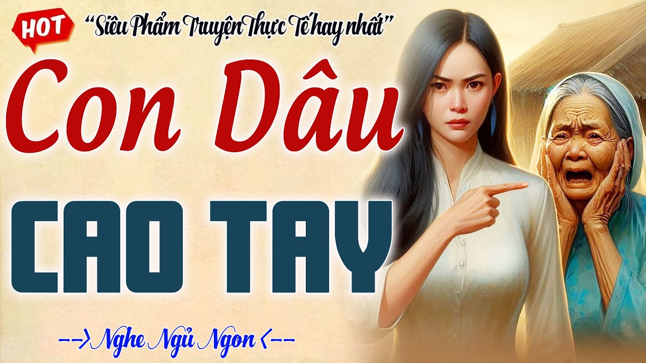Full Truyện tâm sự thầm kín đặc sắc: CON DÂU CAO TAY TRẢ THÙ NHÀ CHỒNG ĐỘC ÁC - Đọc Truyện Đêm Khuya