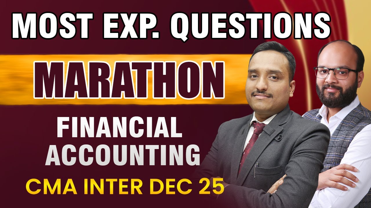 Most Exp. Questions Marathon Financial Accounting | CMA Inter Dec 25 ...