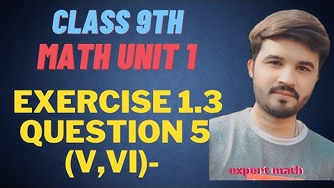 Class 9th Math Unit 1 Exercise 1.3 Question 5 (v,vi)- 9 Class Mathematics Unit 1 E.X 1.3 Q5-9th Math