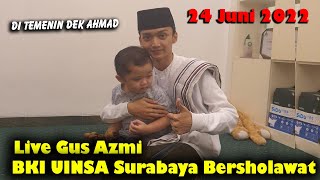Live Gus Azmi BKI UINSA Surabaya Bersholawat