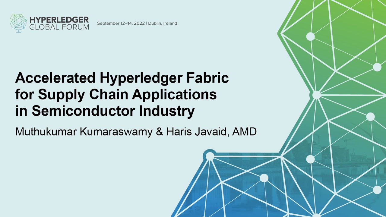 Accelerated Hyperledger Fabric for Supply Chain Application ...