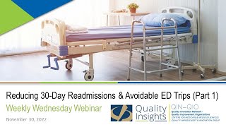 Reducing 30-Day Readmissions and Avoidable Emergency Department Trips (Part 1) (Nov 30,2022 Webinar)