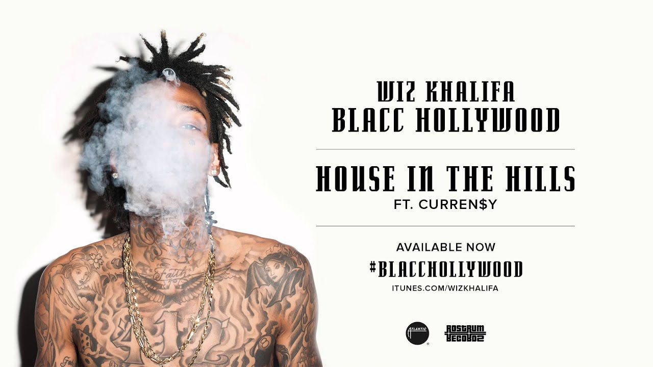 Wiz Khalifa - House in the Hills ft. Curren$y [Official Audio]