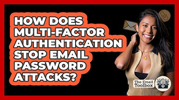How Does Multi-factor Authentication Stop Email Password Attacks? - TheEmailToolbox.com