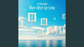 Bye-Bye to you