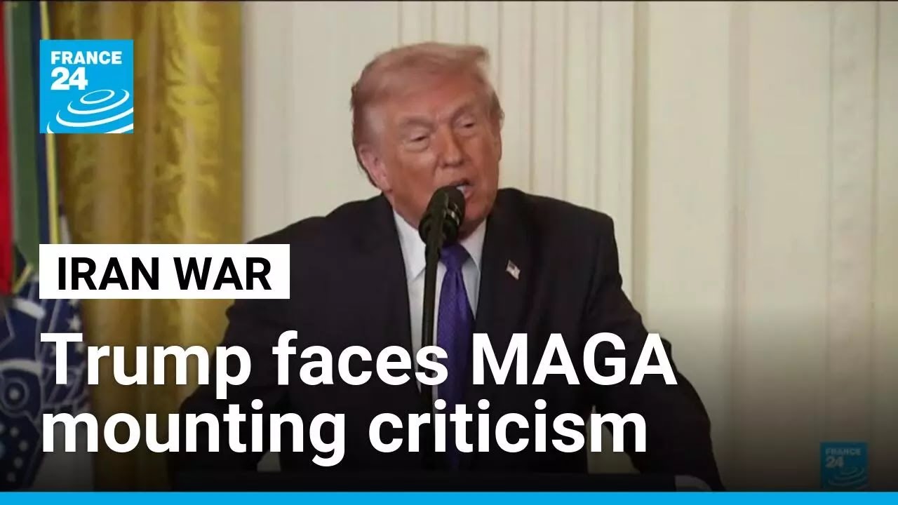 Trump faces MAGA mounting criticism on Iran war • FRANCE 24 English