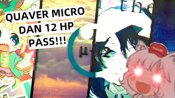 Quaver - QUAVER MICRO DAN 12 HP PASS!!!