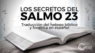 Secrets of Psalm 23. Translated from Biblical Hebrew - Daniel R. Chapán
