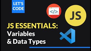 JavaScript Essentials: Variables and Datatypes