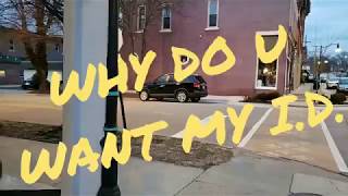Why Are U Demanding My I.D. Pulling Us Over Without Cause Lafayette, Indiana