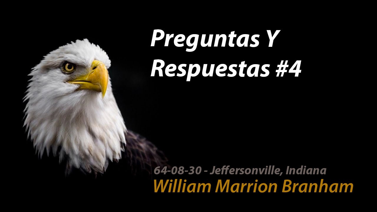 64-0830E | Preguntas Y Respuestas #4. - Rev William Marrion Branham