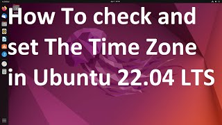 How to check and set the Time Zone in Ubuntu 22.04 LTS