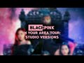 BLACKPINK - Forever Young [IN YOUR AREA TOUR] (Live Band Studio Version)