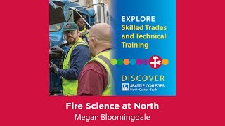 Skilled Trades, Technical Training: Fire Science at North - Discover Seattle Colleges