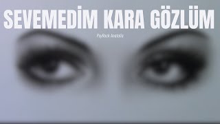 Sevemedim Kara Gözlüm Psyrock Anatolia Rock Cover Resimi