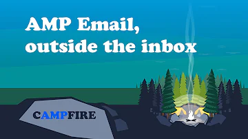 Interactive emails with AMP | The cAMPfire