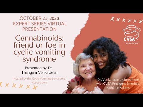 Cyclic Vomiting Syndrome Assoc hosts Dr. Thangam Venkatesan, Cannabinoids: Friend or foe in CVS