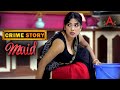 CRIME PATROL NEW EPISODE | NEW CRIME STORY | THE MAID | Crime Patrol Latest Episode