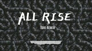 ALL RISE - TUKI remix (HOT TIK TOK)