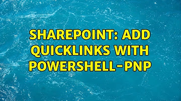 Sharepoint: Add QuickLinks with powershell-pnp (2 Solutions!!)