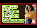 How Does Family Community Service Transform Lives Unexpectedly? - Family Matters in Faith