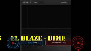 El Blaze   DIME dj lore bombas