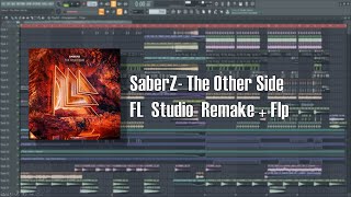 SaberZ - The Other Side (FL Studio Remake + Flp)