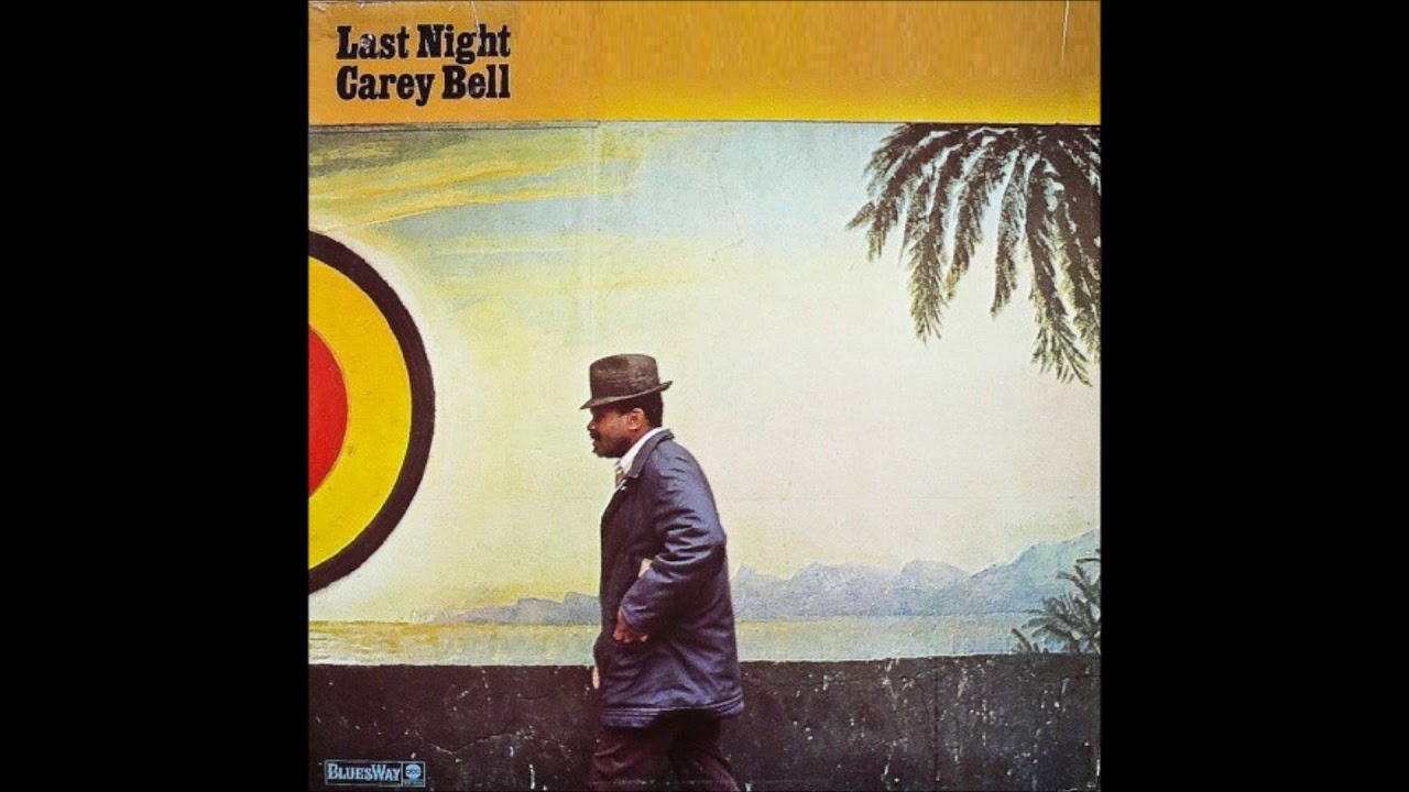 CAREY BELL (Macon, Mississippi, USA) Last Night YouTube