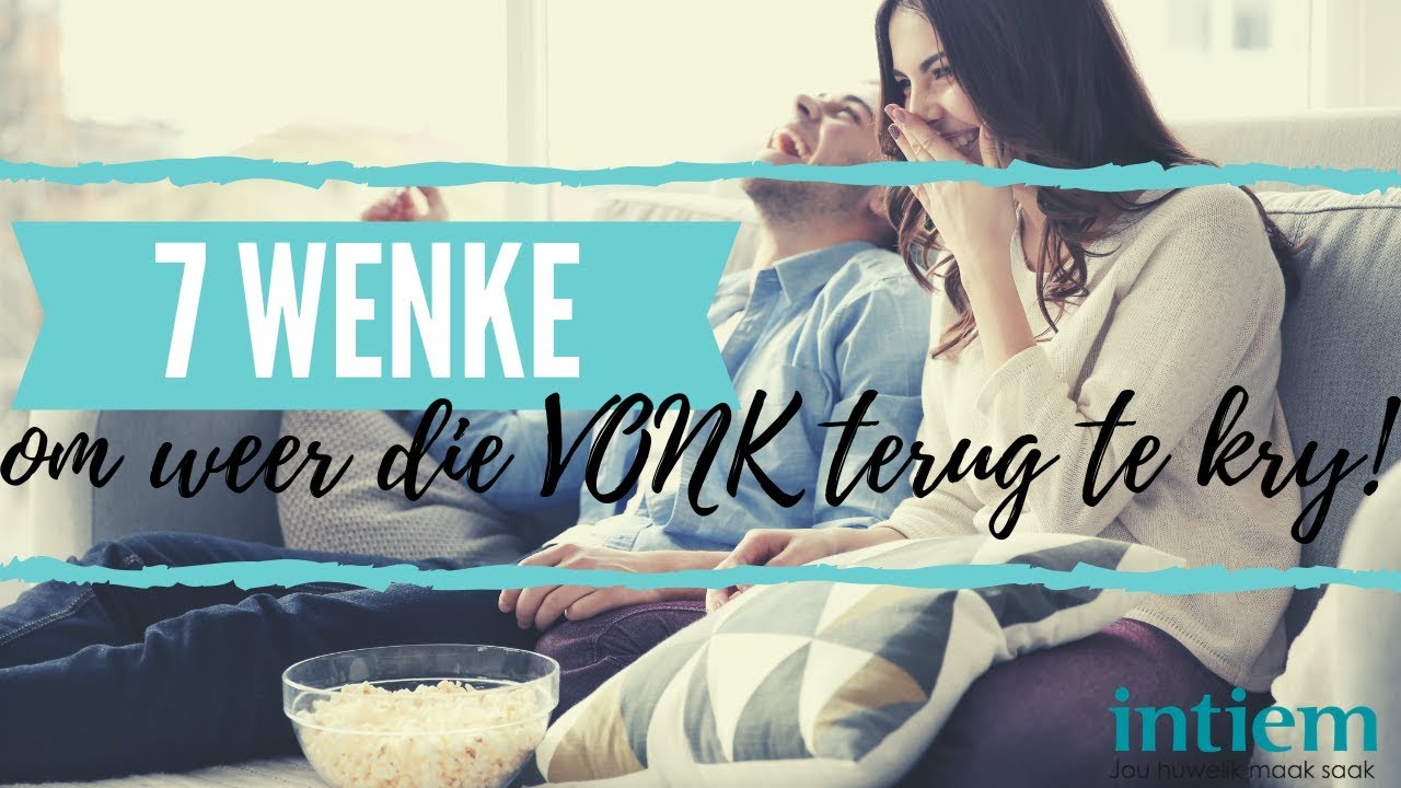 7 Wenke Om Weer die VONK Terug Te Kry!