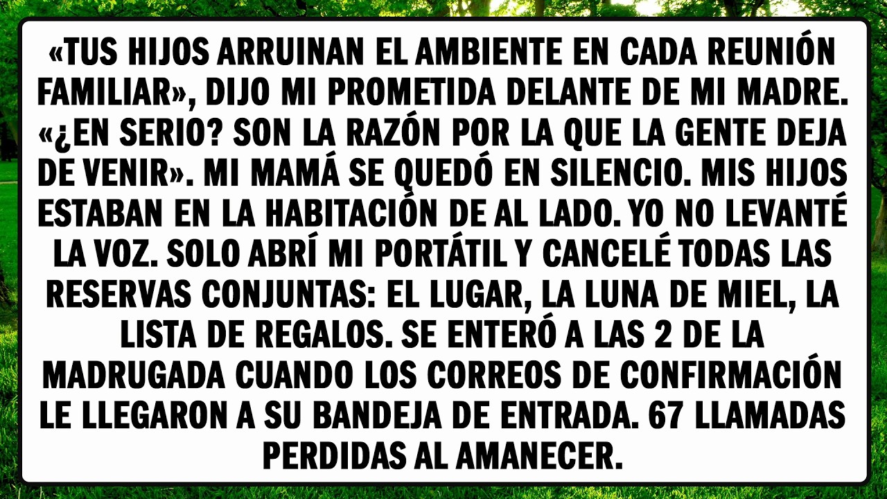 «TUS HIJOS ARRUINAN EL AMBIENTE EN CADA REUNIÓN FAMILIAR», DIJO MI PROMETIDA DELANTE DE MI MADRE.