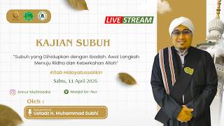 Kajian Subuh Sabtu 11 April 2026 Oleh Ustadz H Muhammad Subhi
