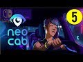 Neo Cab - Nintendo Switch (Playthrough Part 5)