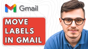 How To Move Labels In Gmail [2025 Guide]