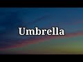 Rihanna -  Umbrella | Lyrics Songs