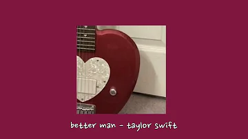 better man - taylor swift {sped up}