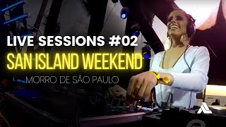 LIVE SESSIONS #02 - San Island Weekend - Morro de São Paulo 17.05.2018