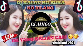 DJ KALAU KO SUKA KO BILANG JANGAN PURA-PURA BAHAGIA | Dj remix terbaru 2021viral tiktok