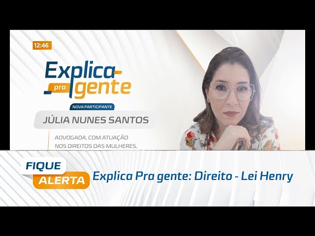 Explica Pra gente: Direito - Lei Henry