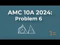 AMC 10A 2024: Problem 6 Breakdown