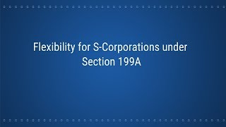 Flexibility for S Corporations under Section 199A | Markowitz, Fenelon & Bank