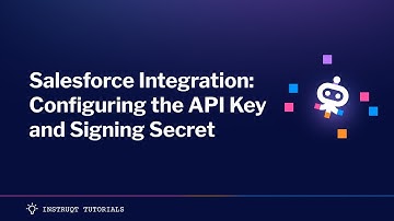 Instruqt + Salesforce Integration: Configuring the API Key and Signing Secret