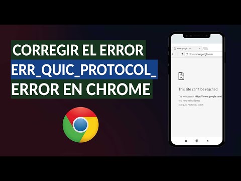 Cómo Corregir el Error ERR_QUIC_PROTOCOL_ERROR en Google Chrome