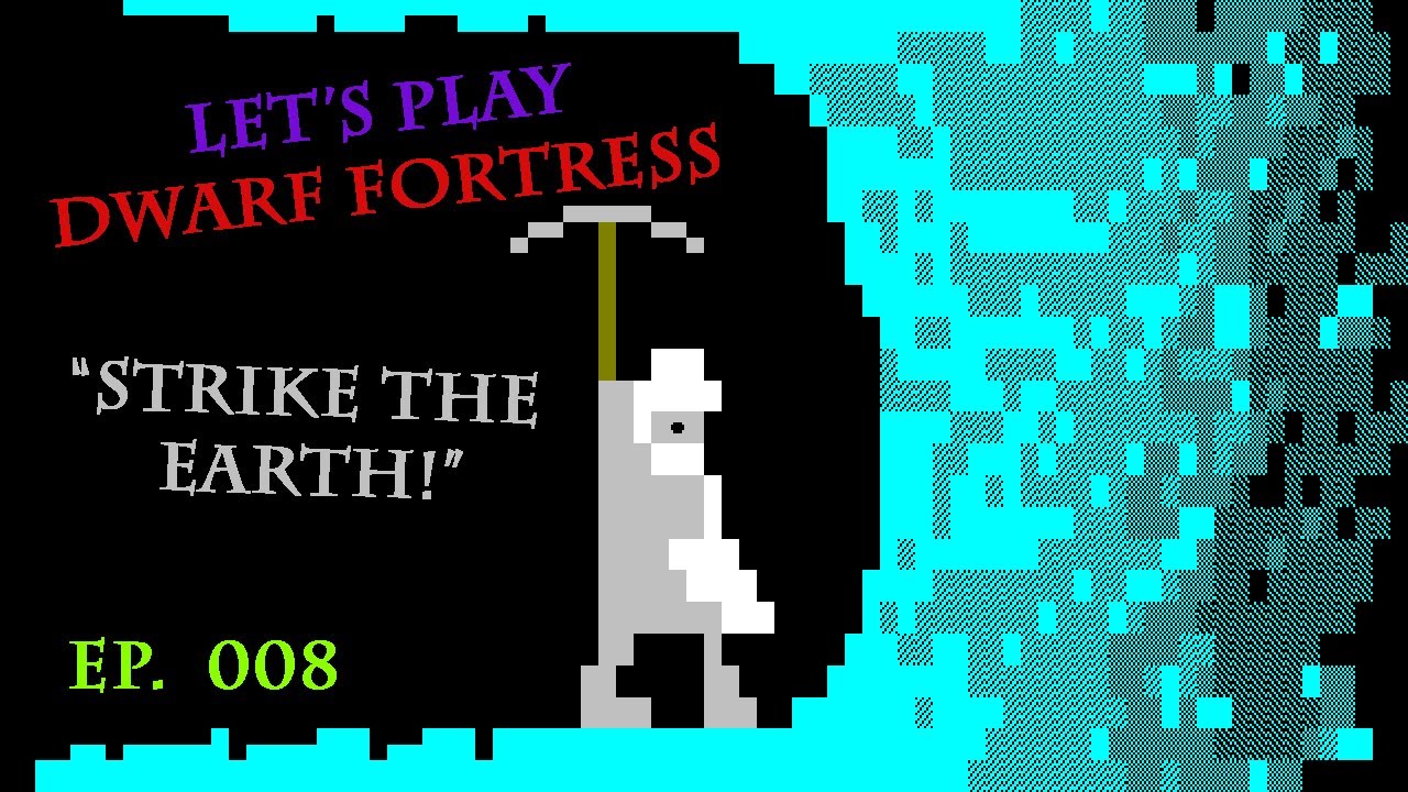 Let's Play Dwarf Fortress - Episode 8 - Aqueduct Nearing Operational Status